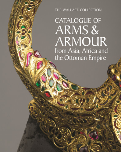 The Wallace Collection Catalogue of Arms and Armour from Asia, Africa and the Ottoman World book cover by 