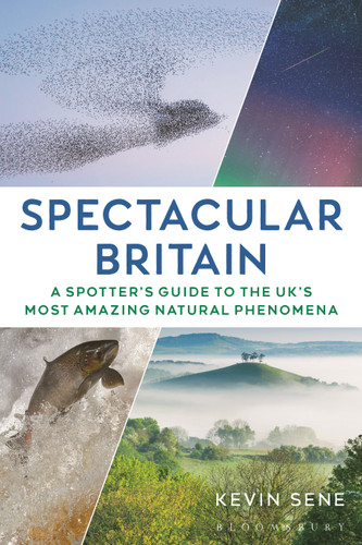 Spectacular Britain: A spotter's guide to the UK’s most amazing natural phenomena book cover by Kevin Sene