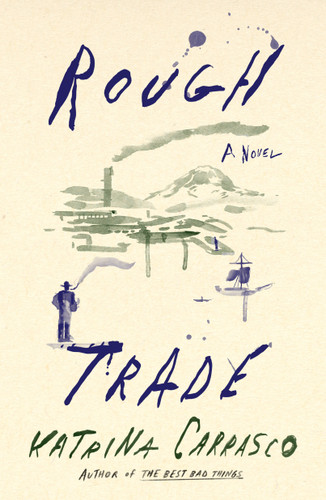 Rough Trade: A Novel book cover by Katrina Carrasco