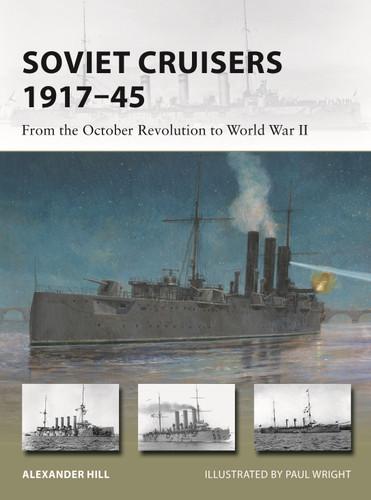 Soviet Cruisers 1917–45: From the October Revolution to World War II (New Vanguard #326) book cover by Alexander Hill