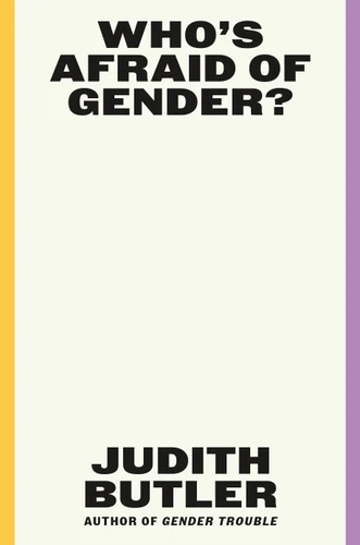 Who's Afraid of Gender? book cover by Judith Butler