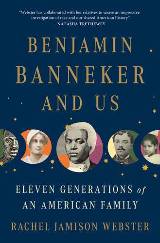 Benjamin Banneker and Us: Eleven Generations of an American Family book cover by Rachel Jamison Webster