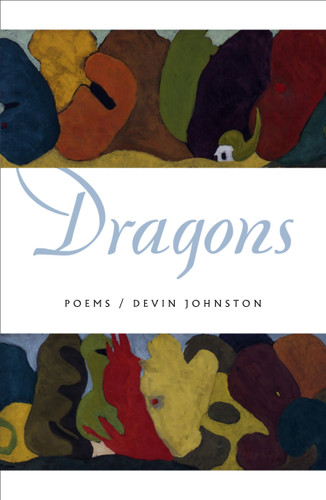 Dragons: Poems book cover by Devin Johnston