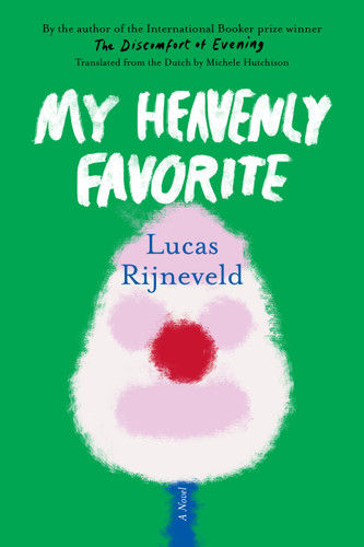 My Heavenly Favorite: A Novel book cover by Lucas Rijneveld
