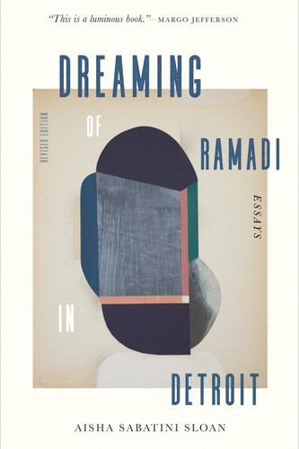 Dreaming of Ramadi in Detroit: Essays book cover by Aisha Sabatini Sloan