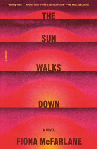 The Sun Walks Down: A Novel book cover by Fiona McFarlane