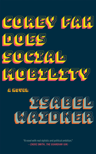 Corey Fah Does Social Mobility: A Novel book cover by Isabel Waidner