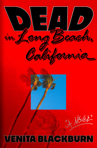 Dead in Long Beach, California: A Novel book cover by Venita Blackburn