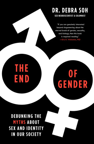 The End of Gender: Debunking the Myths about Sex and Identity in Our Society book cover by Debra Soh