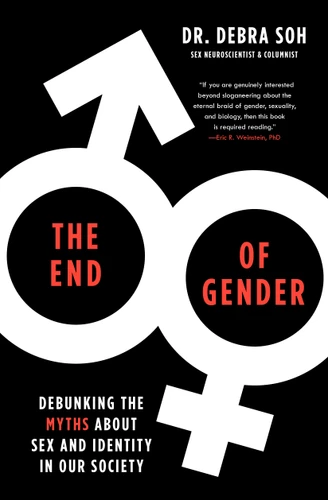The End of Gender: Debunking the Myths about Sex and Identity in Our Society book cover by Debra Soh