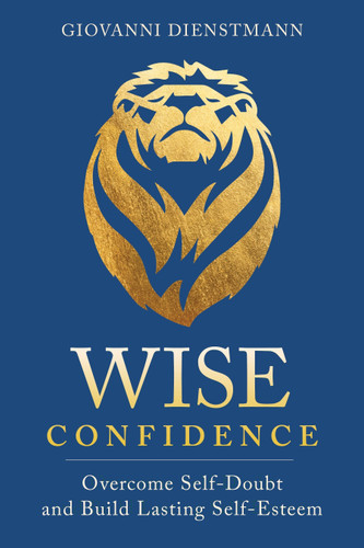 Wise Confidence: Overcome Self-Doubt and Build Lasting Self-Esteem book cover by Giovanni Dienstmann