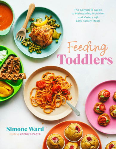 Feeding Toddlers: The Complete Guide to Maintaining Nutrition and Variety with Easy Family Meals book cover by Simone Ward
