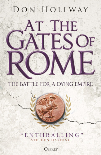 At the Gates of Rome: The Battle for a Dying Empire book cover by Don Hollway