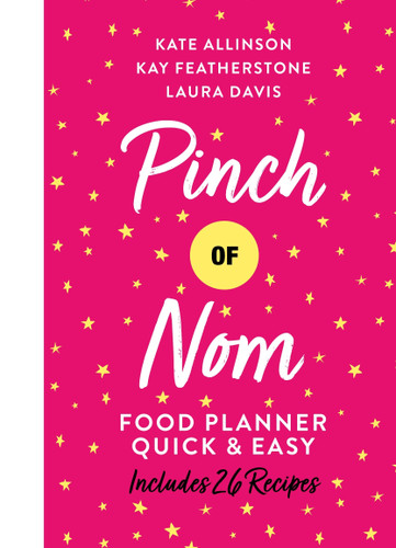 Pinch of Nom Food Planner: Quick & Easy (Pinch of Nom) book cover by Kay Allinson, Kate Allinson, Laura Davis