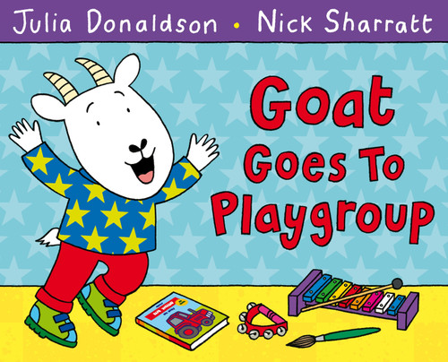 Goat Goes to Playgroup book cover by Julia Donaldson