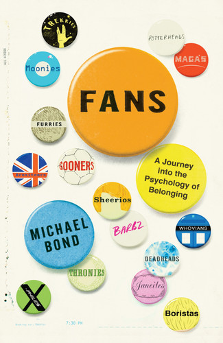 Fans: A Journey Into the Psychology of Belonging book cover by Michael Bond