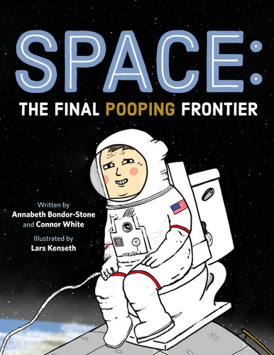 Space: The Final Pooping Frontier book cover by Annabeth Bondor-Stone, Connor White