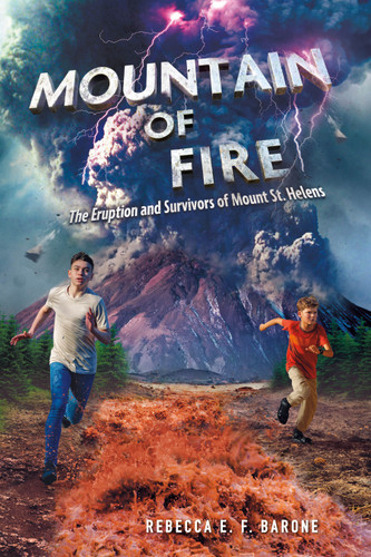 Mountain of Fire: The Eruption and Survivors of Mount St. Helens book cover by Rebecca E. F. Barone