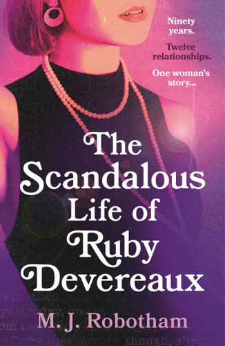The Scandalous Life of Ruby Devereaux: A brand-new for 2024 evocative and exhilarating faux-memoir that you will fall in love with book cover by M. J. Robotham