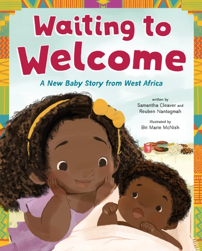 Waiting to Welcome: A New Baby Story from West Africa book cover by Samantha Cleaver, Reuben Nantogmah