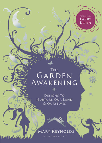 The Garden Awakening: Designs to nurture our land and ourselves book cover by Mary Reynolds