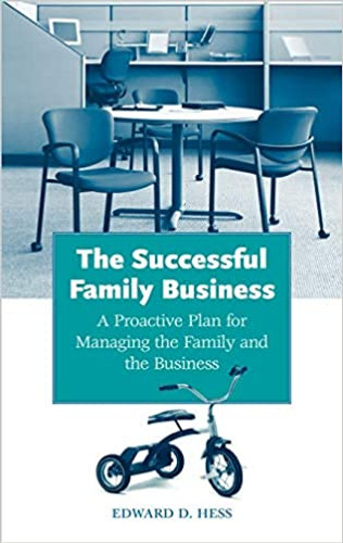 The Successful Family  Business: A Proactive Plan for Managing the Family and the Business - Cover