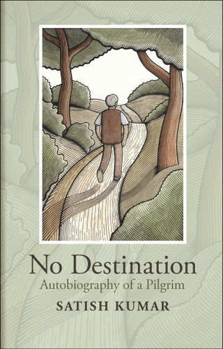 No Destination: Autobiography of a Pilgrim book cover by Satish Kumar