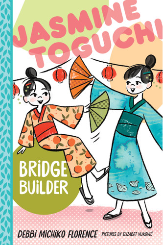 Jasmine Toguchi, Bridge Builder (Jasmine Toguchi #7) book cover by Debbi Michiko Florence