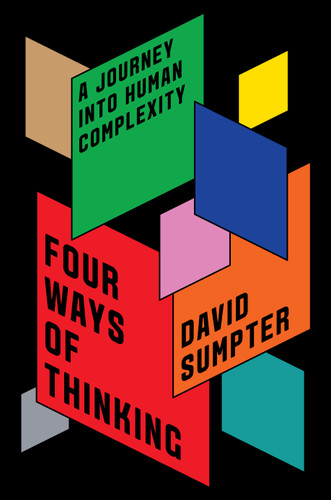 Four Ways of Thinking: A Journey into Human Complexity book cover by David Sumpter