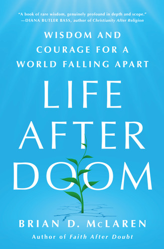 Life After Doom: Wisdom and Courage for a World Falling Apart book cover by Brian D. McLaren