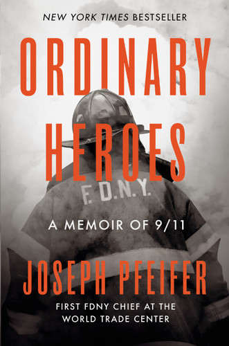 Ordinary Heroes: A Memoir of 9/11 book cover by Joseph Pfeifer