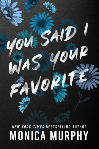 You Said I Was Your Favorite (Lancaster Prep #5) book cover by Monica Murphy