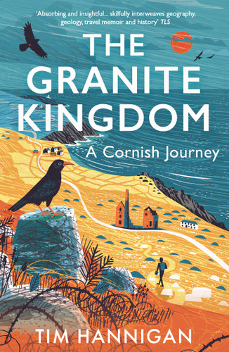 The Granite Kingdom: A Cornish Journey book cover by Tim Hannigan