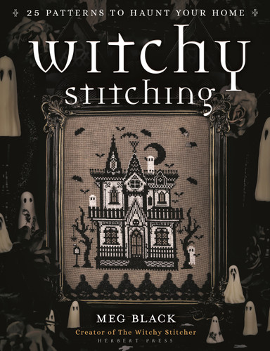 Witchy Stitching: 25 Patterns to Haunt Your Home book cover by The Witchy Stitcher, Meghan Westfall