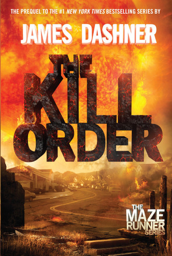 The Kill Order: The Origin of the Maze Runner (The Maze Runner Series) book cover by James Dashner