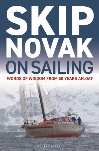 Skip Novak on Sailing: Words of Wisdom from 50 Years Afloat book cover by Skip Novak