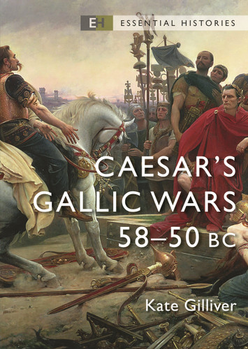 Caesar's Gallic Wars: 58–50 BC (Essential Histories) book cover by Kate Gilliver