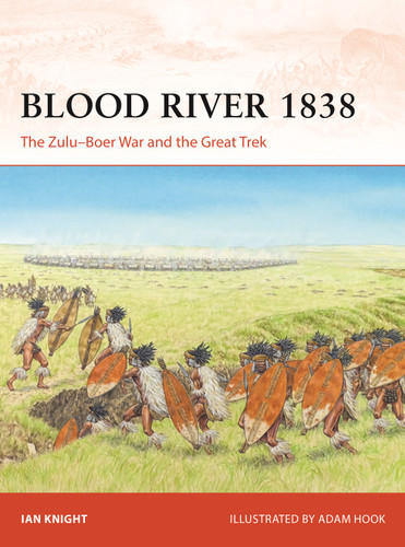 Blood River 1838: The Zulu–Boer War and the Great Trek (Campaign #402) book cover by Ian Knight