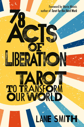 78 Acts of Liberation: Tarot to Transform Our World book cover by Lane Smith