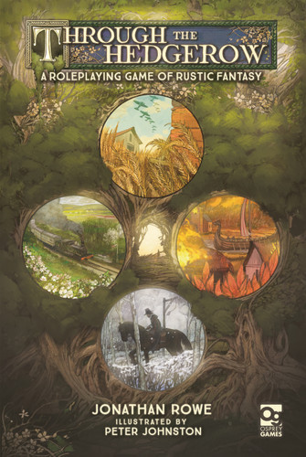 Through the Hedgerow: A Roleplaying Game of Rustic Fantasy (Osprey Roleplaying) book cover by Jonathan Rowe