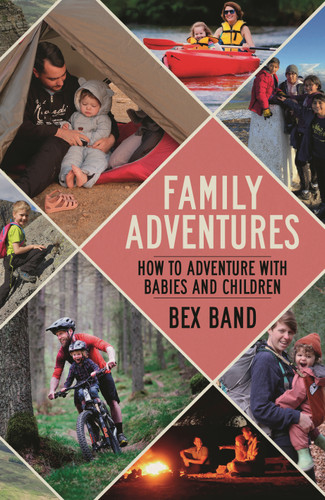 Family Adventures: How to adventure with babies and children book cover by Bex Band