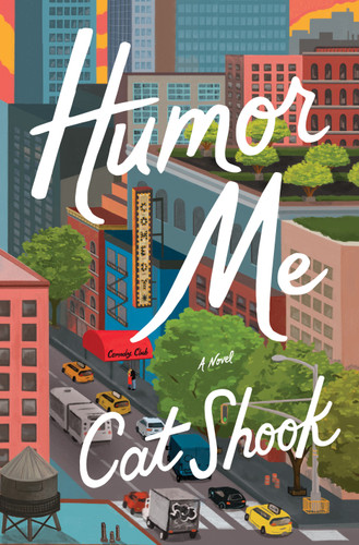 Humor Me: A Novel book cover by Cat Shook