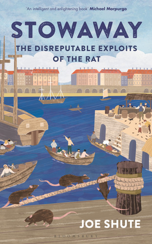 Stowaway: The Disreputable Exploits of the Rat – A NEW SCIENTIST NON-FICTION BOOK OF THE YEAR book cover by Joe Shute