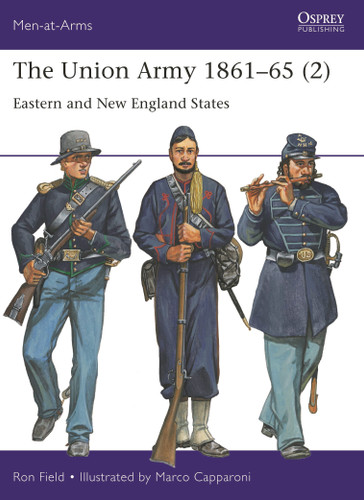 The Union Army 1861–65 (2): Eastern and New England States (Men-at-Arms #555) book cover by Ron Field