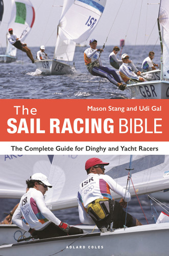 The Sail Racing Bible: The Complete Guide for Dinghy and Yacht Racers book cover by Mason Stang, Udi Gal