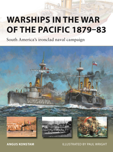 Warships in the War of the Pacific 1879–83: South America's ironclad naval campaign (New Vanguard #328) book cover by Angus Konstam