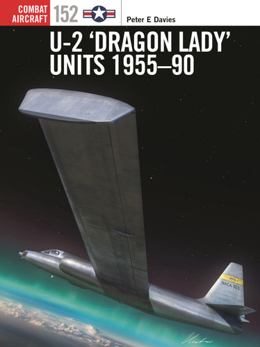 U-2 ‘Dragon Lady’ Units 1955–90 (Combat Aircraft #152) book cover by Peter E. Davies