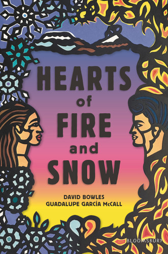 Hearts of Fire and Snow book cover by David Bowles, Guadalupe García McCall