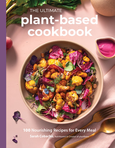 The Ultimate Plant-Based Cookbook: 100 Nourishing Recipes for Every Meal book cover by Sarah Cobacho