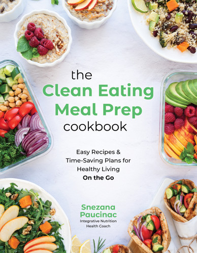 The Clean Eating Meal Prep Cookbook: Easy Recipes & Time-Saving Plans for Healthy Living on the Go book cover by Snezana Paucinac